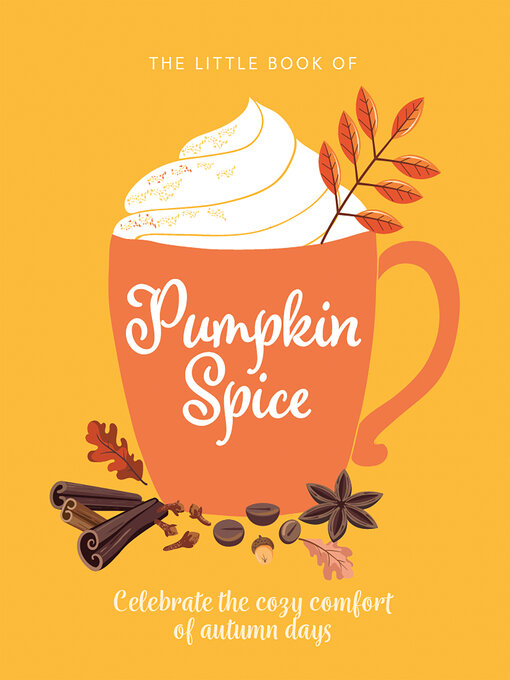 Title details for The Little Book of Pumpkin Spice by Orange Hippo! - Available
